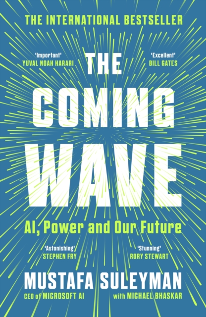 The Coming Wave : The instant Sunday Times bestseller from the ultimate AI insider, Paperback / softback Book