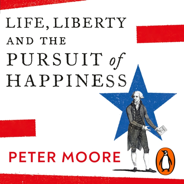 Life, Liberty and the Pursuit of Happiness : Britain and the American Dream (1740-1776), eAudiobook MP3 eaudioBook