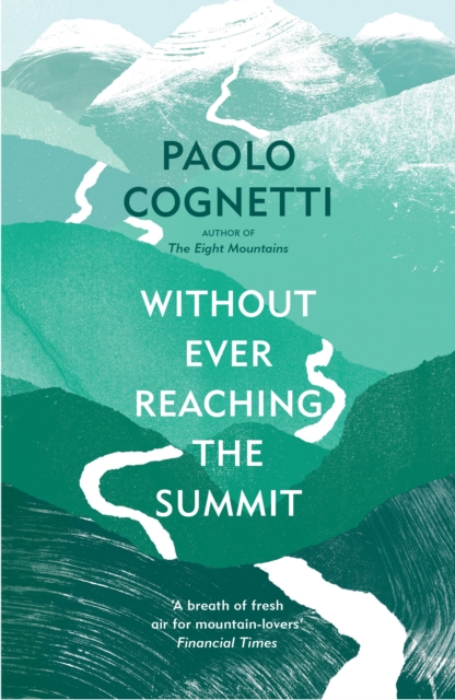 Without Ever Reaching the Summit : A Himalayan Journey, Paperback / softback Book