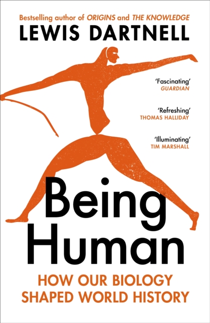 Being Human : How our biology shaped world history, Paperback / softback Book