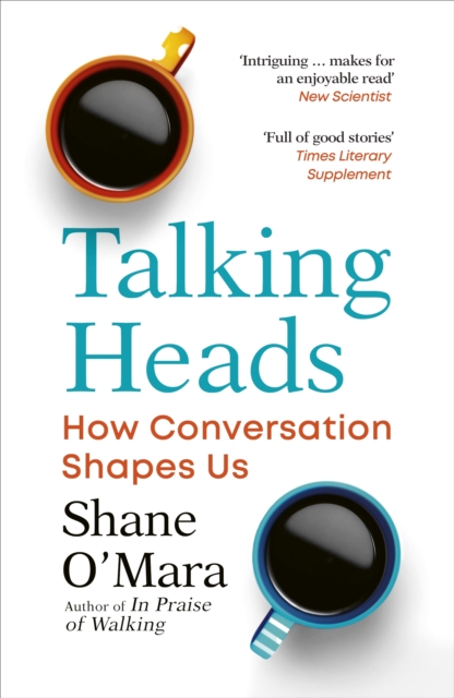Talking Heads : The New Science of How Conversation Shapes Our Worlds, Paperback / softback Book