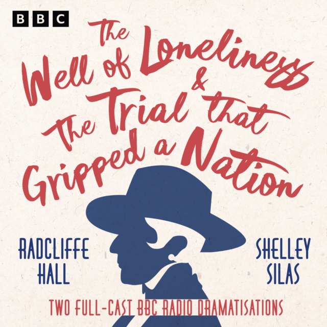 The Well of Loneliness & The Trial that Gripped a Nation : Two Full-Cast BBC Radio Dramatisations, eAudiobook MP3 eaudioBook
