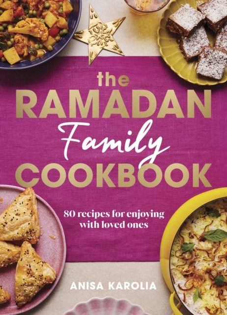 The Ramadan Family Cookbook : 80 recipes for enjoying with loved ones, EPUB eBook