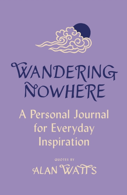 Wandering Nowhere : A Personal Journal for Everyday Inspiration, EPUB eBook