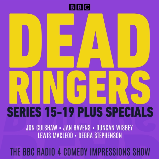 Dead Ringers: Series 15-19 Plus Specials : The BBC Radio 4 Impressions Show, eAudiobook MP3 eaudioBook