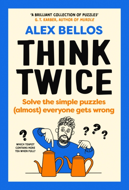 Think Twice : Solve the Simple Puzzles (Almost) Everyone Gets Wrong, Hardback Book