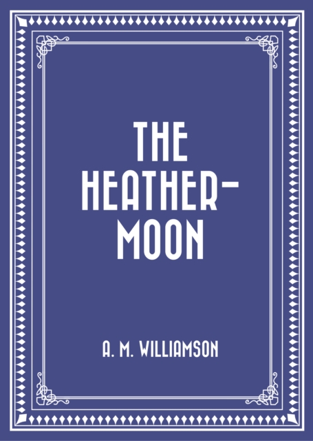 The Heather-Moon, EPUB eBook