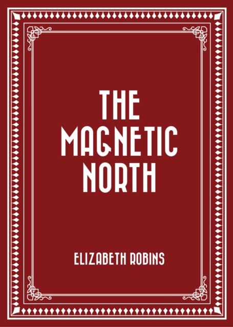 The Magnetic North, EPUB eBook