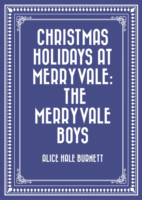 Christmas Holidays at Merryvale: The Merryvale Boys, EPUB eBook