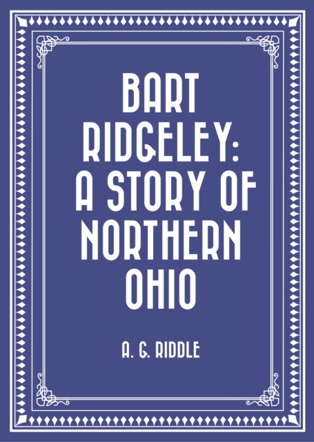 Bart Ridgeley: A Story of Northern Ohio, EPUB eBook