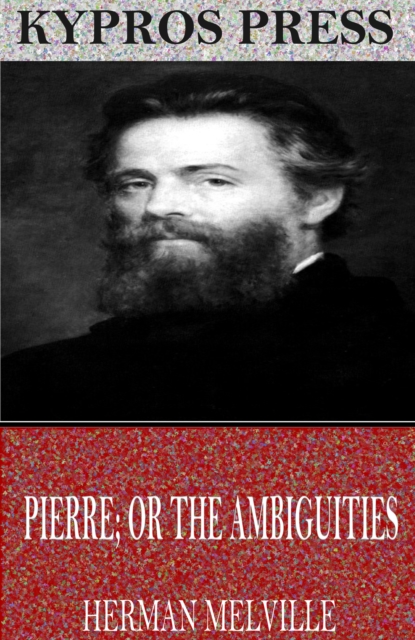 Pierre; or The Ambiguities, EPUB eBook