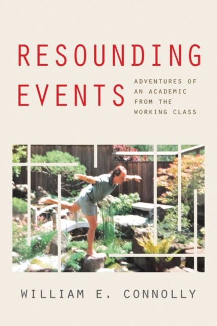 Resounding Events : Adventures of an Academic from the Working Class, Hardback Book