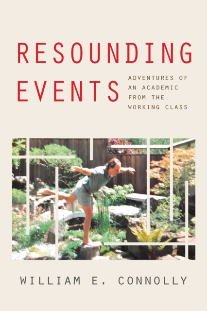 Resounding Events : Adventures of an Academic from the Working Class, EPUB eBook