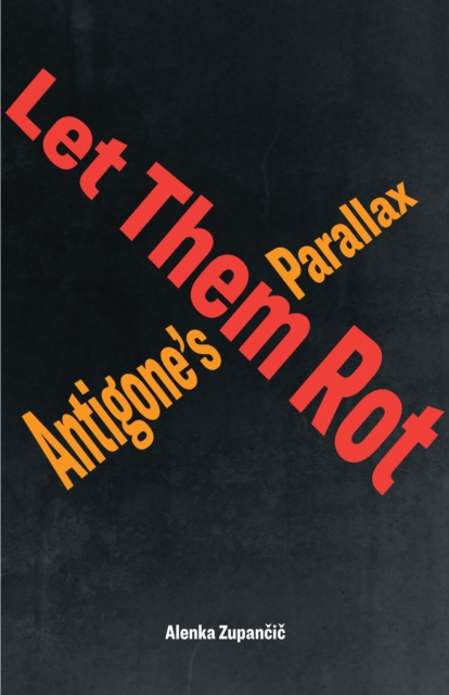 Let Them Rot : Antigone's Parallax, EPUB eBook
