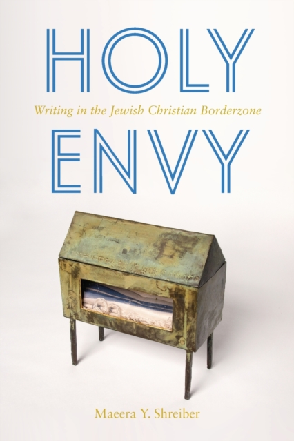 Holy Envy : Writing in the Jewish Christian Borderzone, Paperback / softback Book
