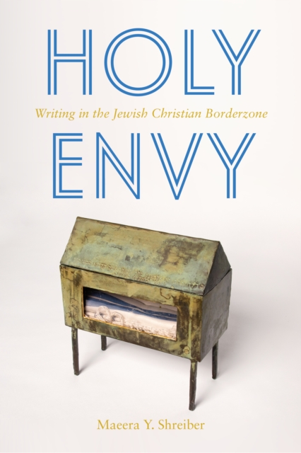 Holy Envy : Writing in the Jewish Christian Borderzone, EPUB eBook