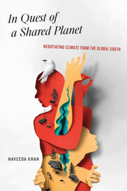 In Quest of a Shared Planet : Negotiating Climate from the Global South, Paperback / softback Book