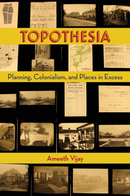 Topothesia : Planning, Colonialism, and Places in Excess, Paperback / softback Book