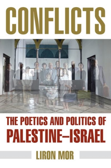 Conflicts : The Poetics and Politics of Palestine-Israel, Hardback Book
