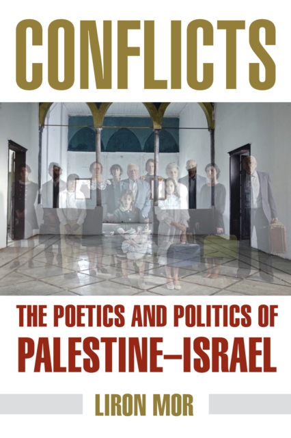 Conflicts : The Poetics and Politics of Palestine-Israel, Paperback / softback Book