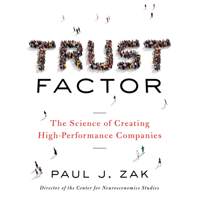 Trust Factor : The Science of Creating High-Performance Companies, eAudiobook MP3 eaudioBook