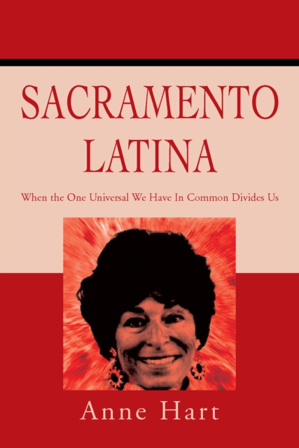 Sacramento Latina : When the One Universal We Have in Common Divides Us, EPUB eBook