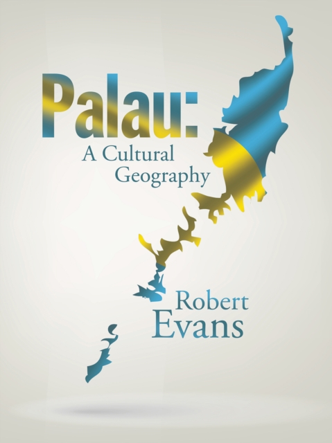 Palau: a Cultural Geography, EPUB eBook
