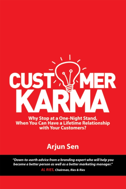 Customer Karma : Why Stop at a One-Night Stand, When You Can Have a Lifetime Relationship with Your Customers?, EPUB eBook