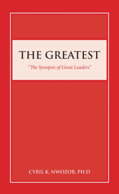 The Greatest : "The Synopsis of Great Leaders", EPUB eBook