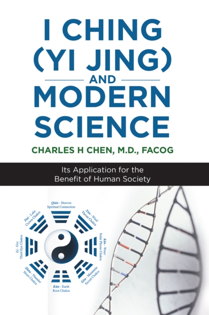 I Ching (Yi Jing) and Modern Science : Its Application for the Benefit of Human Society, EPUB eBook