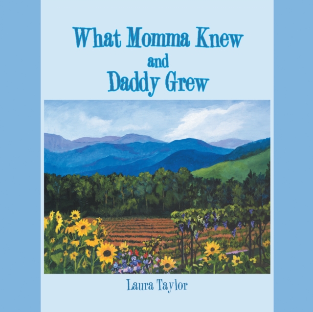 What Momma Knew and Daddy Grew, EPUB eBook