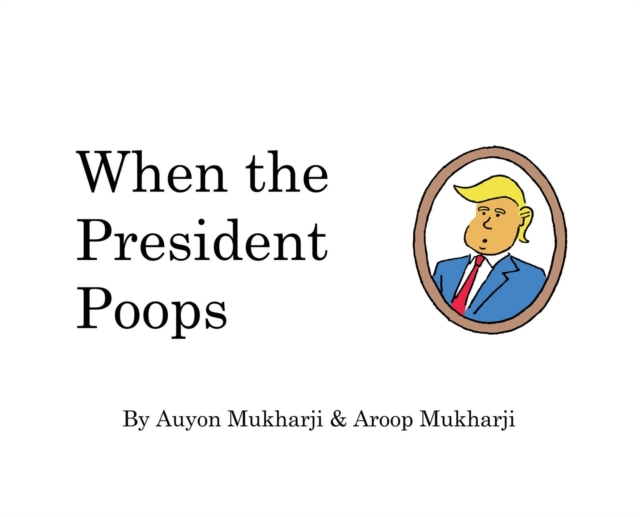 When The President Poops, EPUB eBook