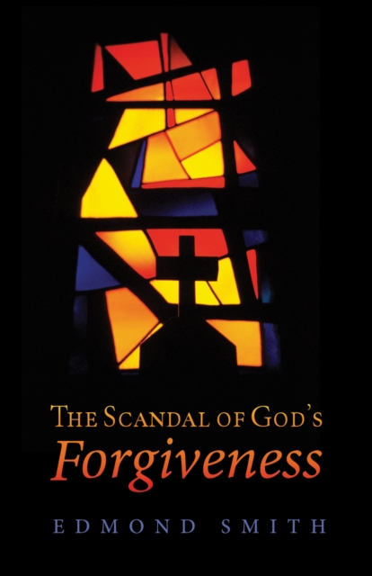 The Scandal of God's Forgiveness, EPUB eBook