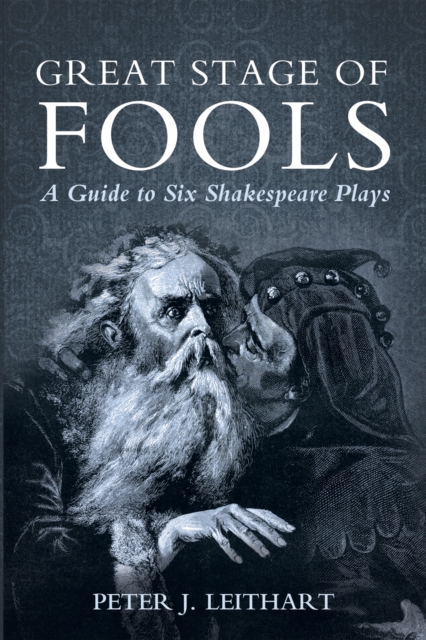 Great Stage of Fools : A Guide to Six Shakespeare Plays, EPUB eBook