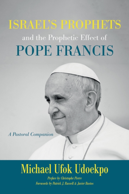 Israel's Prophets and the Prophetic Effect of Pope Francis : A Pastoral Companion, EPUB eBook