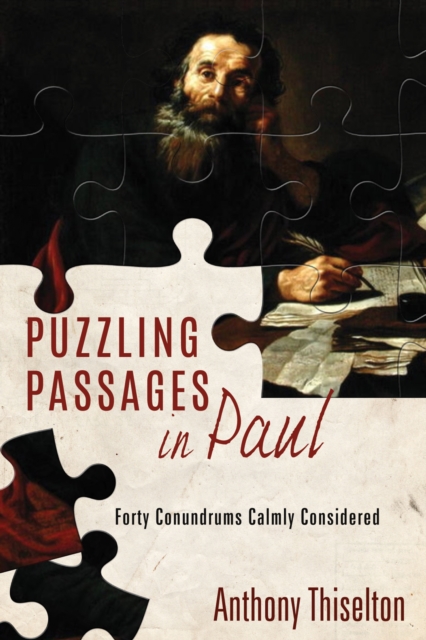 Puzzling Passages in Paul : Forty Conundrums Calmly Considered, EPUB eBook