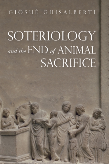 Soteriology and the End of Animal Sacrifice, EPUB eBook