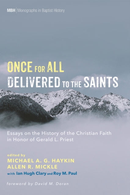 Once for All Delivered to the Saints : Essays on the History of the Christian Faith in Honor of Gerald L. Priest, EPUB eBook