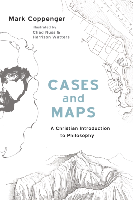 Cases and Maps : A Christian Introduction to Philosophy, EPUB eBook