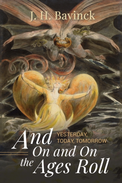 And On and On the Ages Roll : Yesterday, Today, Tomorrow, EPUB eBook