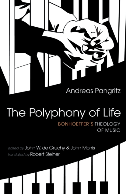 The Polyphony of Life : Bonhoeffer's Theology of Music, EPUB eBook
