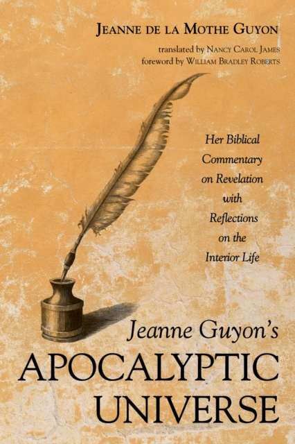 Jeanne Guyon's Apocalyptic Universe : Her Biblical Commentary on Revelation with Reflections on the Interior Life, EPUB eBook