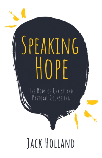 Speaking Hope : The Body of Christ and Pastoral Counseling, EPUB eBook