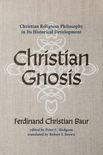 Christian Gnosis : Christian Religious Philosophy in Its Historical Development, EPUB eBook