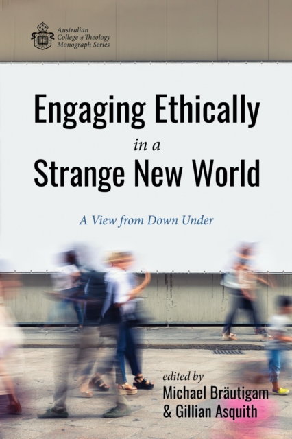Engaging Ethically in a Strange New World : A View from Down Under, EPUB eBook