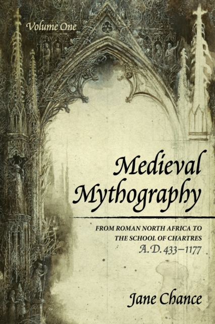 Medieval Mythography, Volume One : From Roman North Africa to the School of Chartres, A.D. 433-1177, PDF eBook