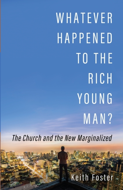 Whatever Happened to the Rich Young Man?, Paperback / softback Book