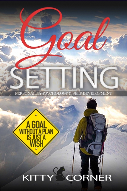 Goal Setting & Personality Psychology : Self Esteem, Motivate Yourself, How to Be Happy, Positive Thinking, EPUB eBook