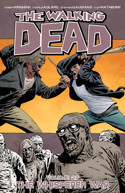 The Walking Dead Volume 27: The Whisperer War, Paperback / softback Book