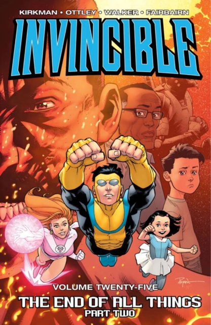 Invincible Volume 25: The End of All Things Part 2, Paperback / softback Book